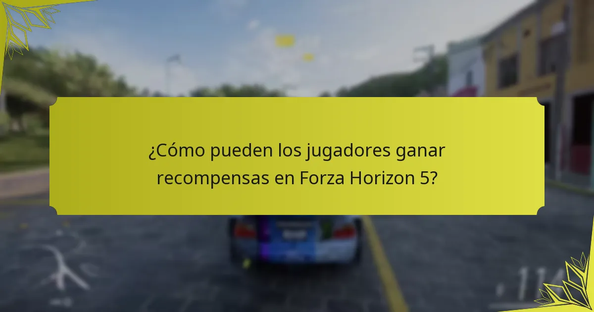 ¿Cómo pueden los jugadores ganar recompensas en Forza Horizon 5?