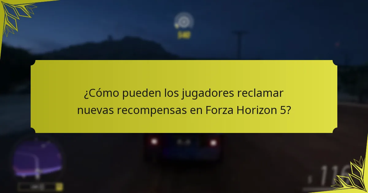 ¿Cómo pueden los jugadores reclamar nuevas recompensas en Forza Horizon 5?