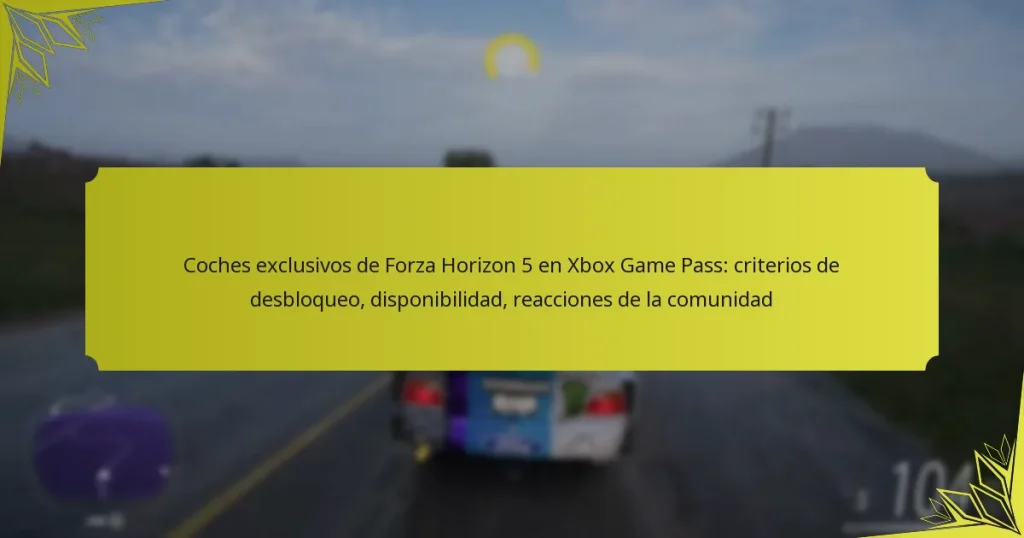 Coches exclusivos de Forza Horizon 5 en Xbox Game Pass: criterios de desbloqueo, disponibilidad, reacciones de la comunidad