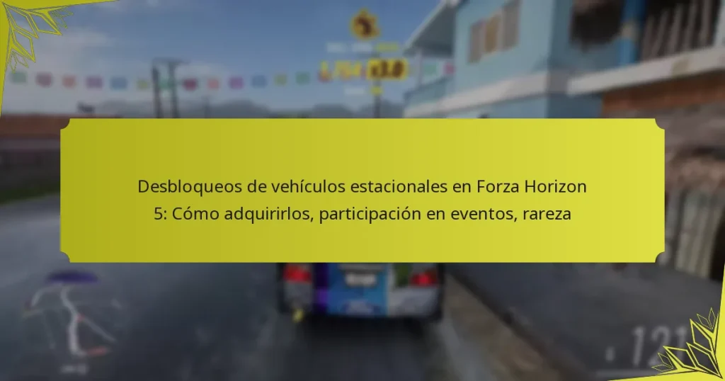 Desbloqueos de vehículos estacionales en Forza Horizon 5: Cómo adquirirlos, participación en eventos, rareza