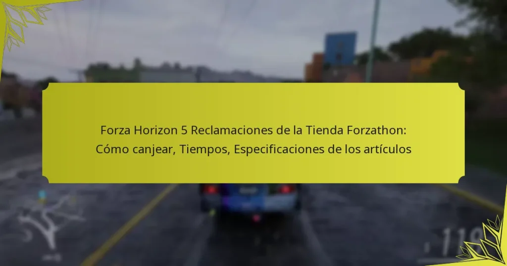 Forza Horizon 5 Reclamaciones de la Tienda Forzathon: Cómo canjear, Tiempos, Especificaciones de los artículos