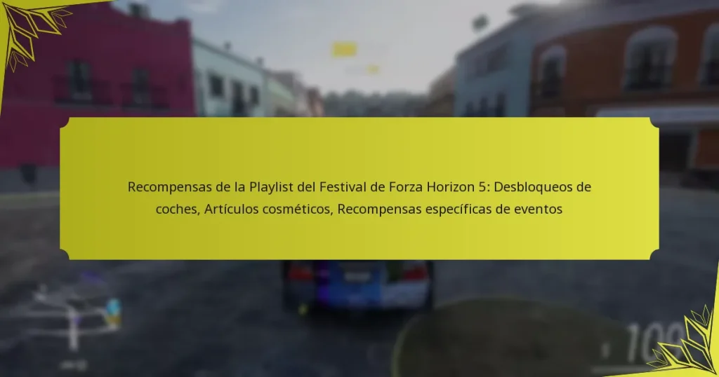 Recompensas de la Playlist del Festival de Forza Horizon 5: Desbloqueos de coches, Artículos cosméticos, Recompensas específicas de eventos
