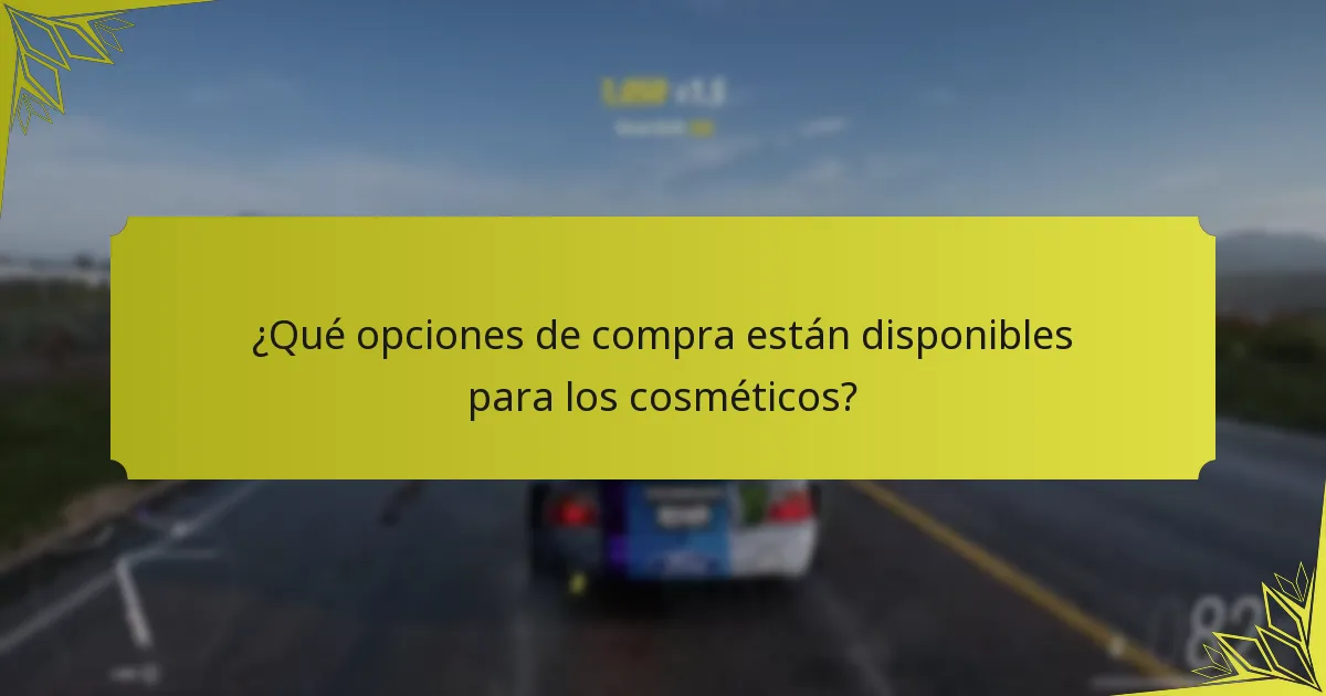 ¿Qué opciones de compra están disponibles para los cosméticos?